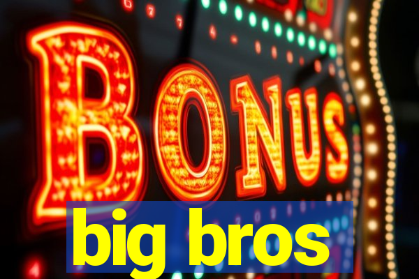 big bros